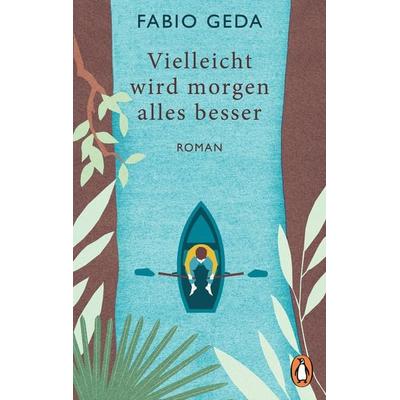 Vielleicht wird morgen alles besser, Taschenbuch von Fabio Geda, Penguin, 978-3-328-10636-4