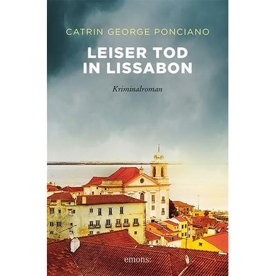 Leiser Tod in Lissabon, Taschenbuch von Catrin George Ponciano, Emons Verlag