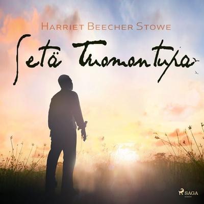 Setä Tuomon tupa - Harriet Beecher Stowe, Audio, 9788726021646