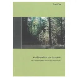Vom Fichtenforst zum Dauerwald, Fachbücher von Erwin Klein