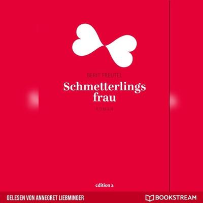 Schmetterlingsfrau - Berit Freutel, Audio, 9783991156024