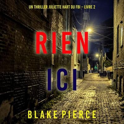 Rien ici (Un thriller Juliette Hart du FBI – Livre 2) - Blake Pierce, Audio, 9781094337760