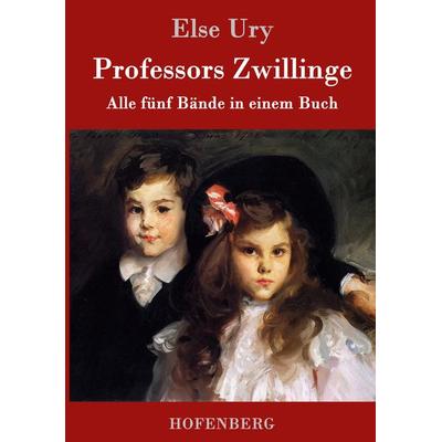 Professors Zwillinge, Gebundene Ausgabe von Else Ury, BoD - Books on Demand, 978-3-8430-3122-6