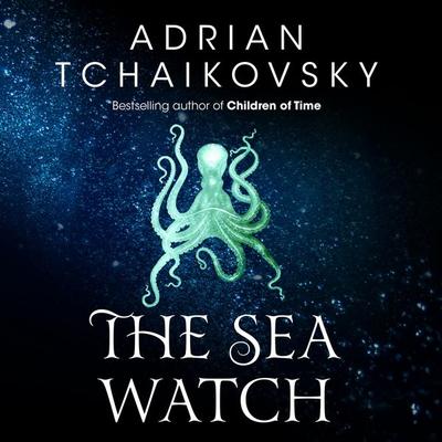The Sea Watch - Adrian Tchaikovsky, Audio, 9781529050370