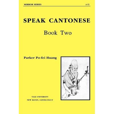 Speak Cantonese Book Two, Taschenbuch von Po-Fei Huang,Parker Po-Fei Huang, University Presses, 978-0-88710-096-3