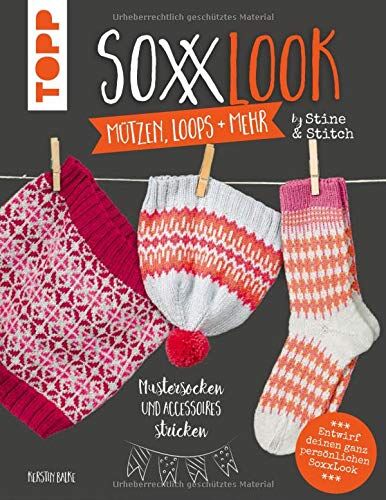Kerstin Balke - SoxxLook Mützen, Loops und mehr by Stine & Stitch: Mustersocken und Accessoires stricken - Preis vom 09.10.2026 07:28:09 h