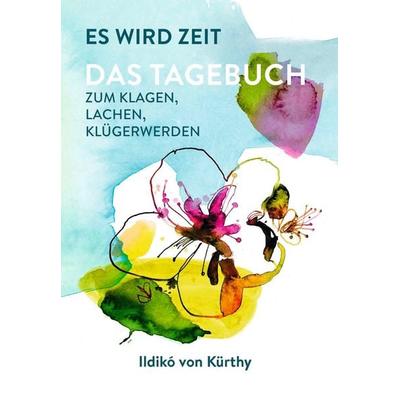 Es wird Zeit – Das Tagebuch zum Klagen, Lachen, Klügerwerden, Taschenbuch von Ildikó von Kürthy, Rowohlt Taschenbuch, 978-3-499-00563-3