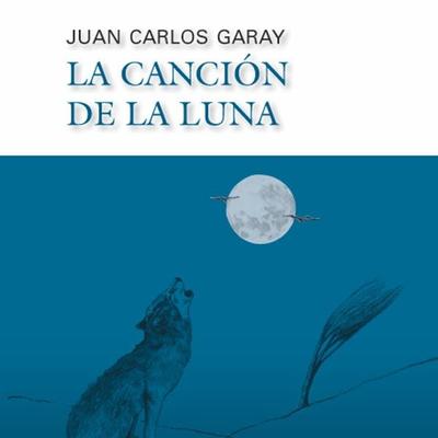 La canción de la luna - Juan Carlos Garay, Audio, 9789179237158