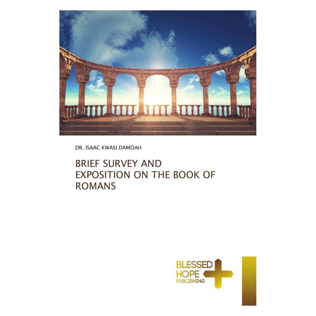 Various Publishers Brief Survey And Exposition On The Book Of Romans (Englisch, DR. ISAAC KWASI DAMOAH) (56911499)