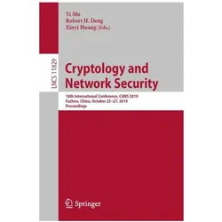 Cryptology and Network Security, Fachbücher von Xinyi Huang, Robert H. Deng, Yi Mu, Robert, Huang, H Deng, Xinyi
