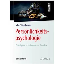 Persönlichkeitspsychologie: Paradigmen - Strömungen - Theorien, Fachbücher von John F. Rauthmann