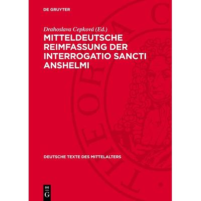 Mitteldeutsche Reimfassung der Interrogatio Sancti Anshelmi, Gebundene Ausgabe von , De Gruyter, 978-3-11-276850-1