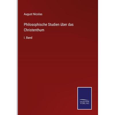 Philosophische Studien über das Christenthum, Gebundene Ausgabe von August Nicolas, Outlook, 978-3-375-11847-1