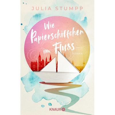 Wie Papierschiffchen im Fluss, Taschenbuch von Julia Stumpp, Knaur