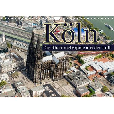 Köln - Die Rheinmetropole aus der Luft (Wandkalender 2022 DIN A4 quer)
