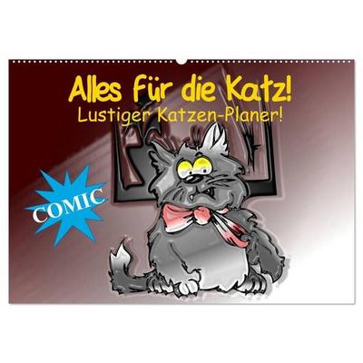 Alles für die Katz! Lustiger Katzen-Planer (Wandkalender 2026 DIN A2 quer), CALVENDO Monatskalender