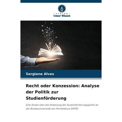 Recht oder Konzession: Analyse der Politik zur Studienförderung -
