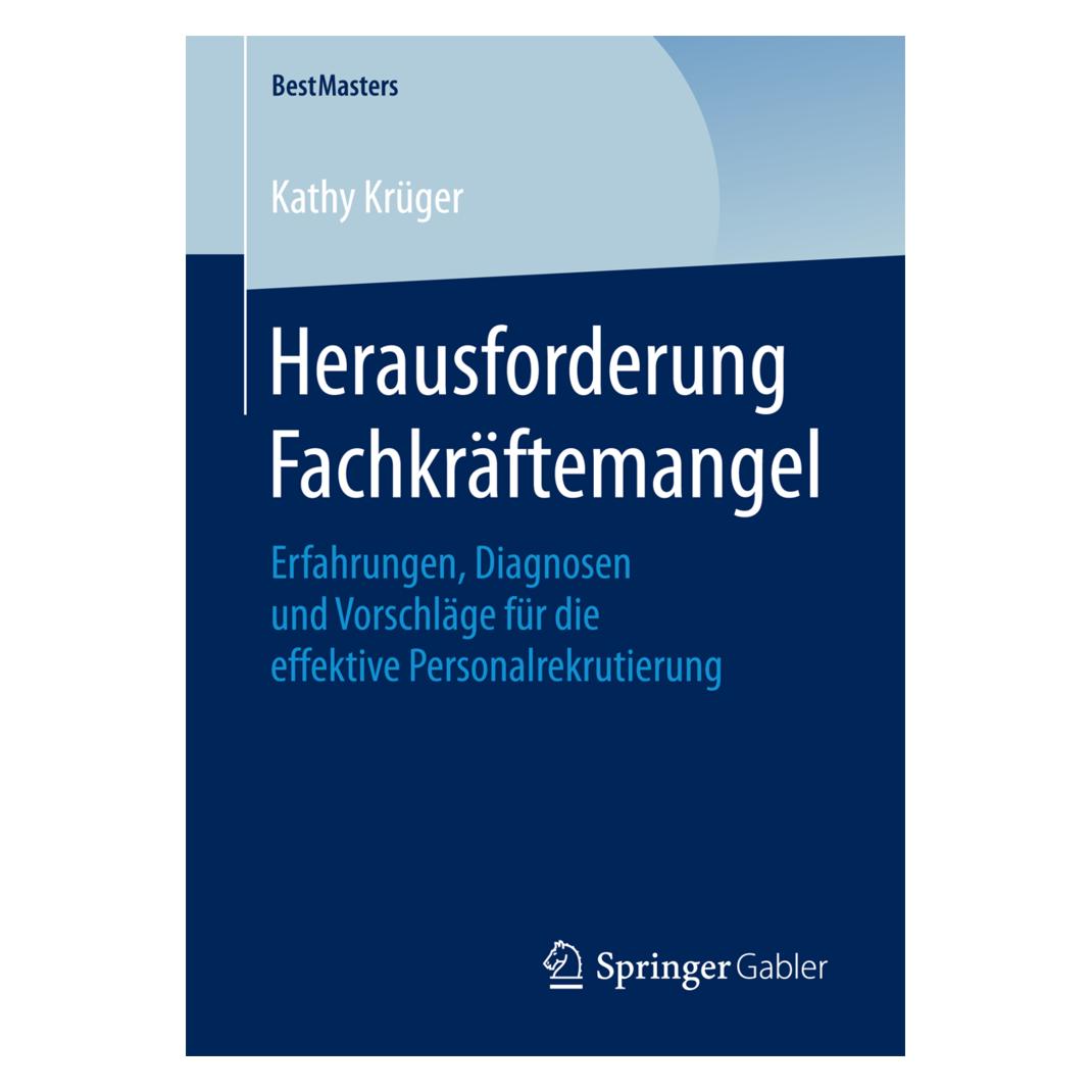 Springer Herausforderung Fachkräftemangel (Deutsch, Softcover, Kathy Krüger) (9783658204204)