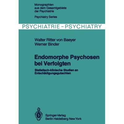 Endomorphe Psychosen bei Verfolgten, Taschenbuch von W. Baeyer,W. Binder, Springer Berlin, 978-3-642-81872-1