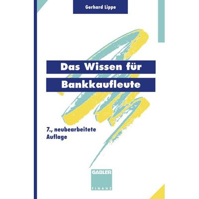 Das Wissen für Bankkaufleute, Taschenbuch von Gerhard Lippe,Jörn Esemann,Thomas Tänzer, Betriebswirtschaftlicher Verlag Gabler, 978-3-409-47040-7