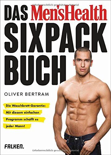 Oliver Bertram - Das Men's Health Sixpack-Buch: Die Waschbrett-Garantie: Mit diesem einfachen Programm schafft es jeder Mann! (Neuausgabe mit 32 Seiten mehr Inhalt) - Preis vom 10.10.2026 11:48:34 h