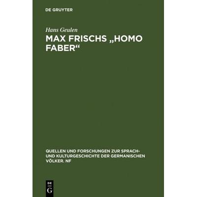 Max Frischs 'Homo faber'; Gebundene Ausgabe von Hans Geulen, De Gruyter, 978-3-11-000208-9