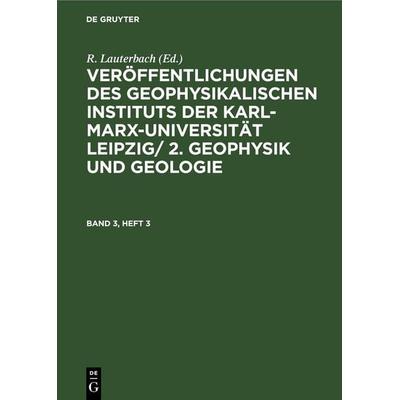 Geophysik und Geologie. Band 3, Heft 3, Gebundene Ausgabe von , De Gruyter, 978-3-11-252543-2