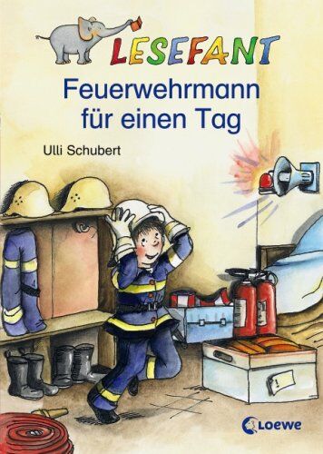 Ulli Schubert - Lesefant. Feuerwehrmann für einen Tag - Preis vom 09.10.2026 07:28:09 h
