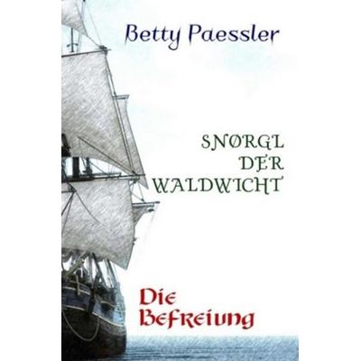 Snørgl der Waldwicht, Taschenbuch von Betty Paessler, Epubli, 978-3-7502-4122-0