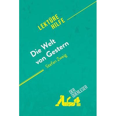 Die Welt von Gestern von Stefan Zweig (Lektürehilfe), Taschenbuch von Natalia Torres Behar,DerQuerleser, DerQuerleser.de, 978-2-8080-1229-4
