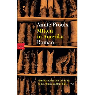Mitten in Amerika, Taschenbuch von Annie Proulx, btb