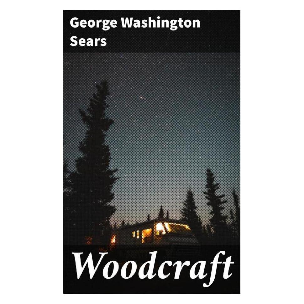 Good Press Woodcraft (Softcover, George Washington Sears) (56933822)