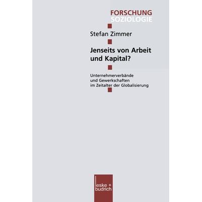 Jenseits von Arbeit und Kapital?, Taschenbuch von Stefan Zimmer, VS Verlag für Sozialwissenschaften, 978-3-8100-3374-1