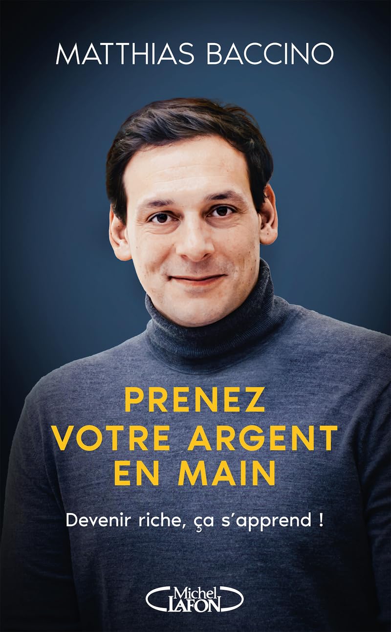Matthias Baccino - Prenez votre argent en main : devenir riche, ça s'apprend ! - Preis vom 19.10.2026 19:33:35 h