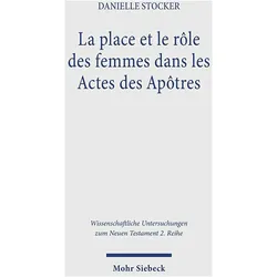 La place et le rôle des femmes dans les Actes des Apôtres, Fachbücher von Danielle Stocker