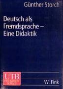 Günther Storch - Deutsch als Fremdsprache. Eine Didaktik: Theoretische Grundlagen und praktische Unterrichtsgestaltung - Preis vom 09.10.2026 07:28:09 h