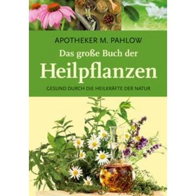 Das große Buch der Heilpflanzen, Gebundene Ausgabe von Mannfried Pahlow, Nikol