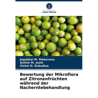 Bewertung der Mikroflora auf Zitronenfrüchten während der Nacherntebehandlung, Taschenbuch von Jagubhai M. Makavana,Ashish M. Joshi,Vishal D.