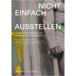Nicht einfach ausstellen, Fachbücher von Nora Sternfeld, Monika Sommer, Luisa Ziaja, Martina Griesser-Stermscheg