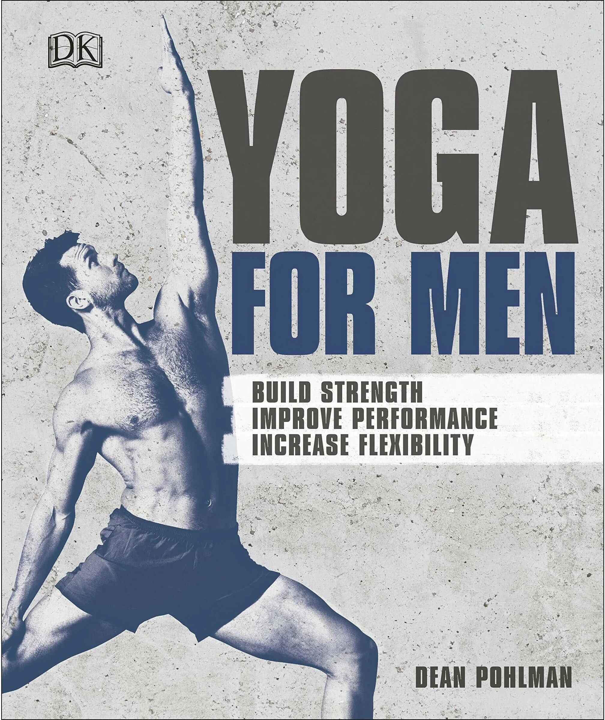 Yoga For Men: Build Strength, Improve Performance, Increase Flexibility by Dean Pohlman - DK Paperback - Men's Fitness & Sports Yoga Guide with 50+