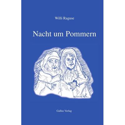 Biografie im Gallus Verlag / Nacht um Pommern, Taschenbuch von Willi Raguse, Epubli, 978-3-7375-8339-8