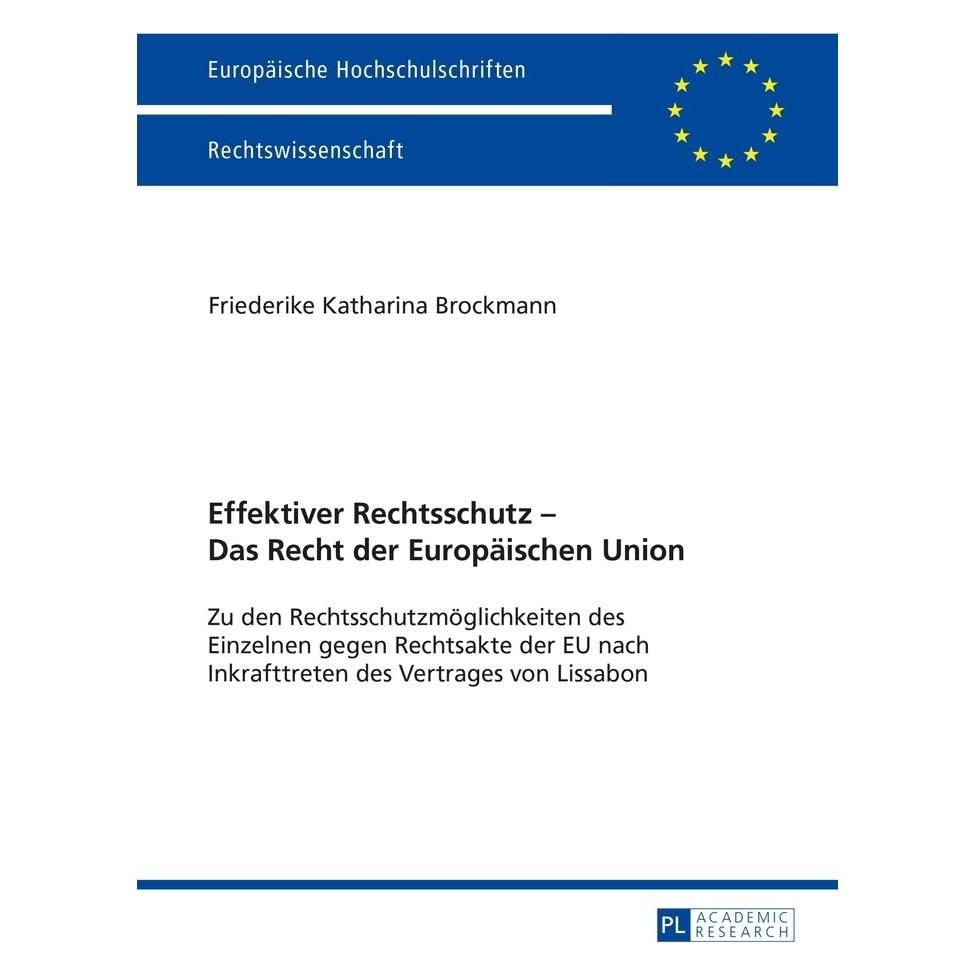 Peter Lang Effektiver Rechtsschutz - Das Recht der Europäischen Union (Deutsch, Softcover, Friederike K. Brockmann) (7985023)