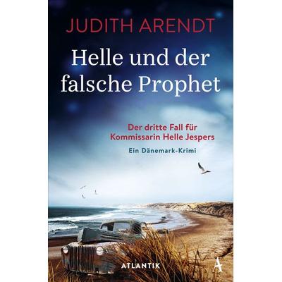 Helle und der falsche Prophet, Taschenbuch von Judith Arendt, Atlantik Verlag