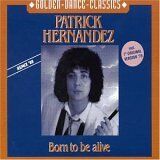Patrick Hernandez - Born to be alive - Preis vom 09.10.2026 07:28:09 h