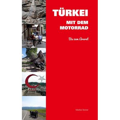 Türkei mit dem Motorrad, Taschenbuch von Marbie Stoner, BoD – Books on Demand, 978-3-7562-2618-4
