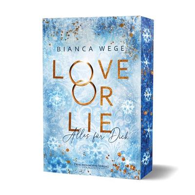 Love or Lie - Alles für dich, Taschenbuch von Bianca Wege, Drachenmond Verlag GmbH