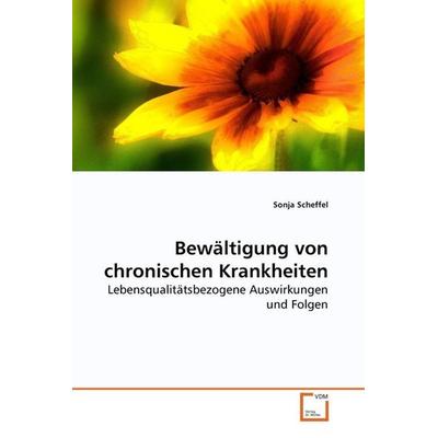 Scheffel, S: Bewältigung von chronischen Krankheiten, Taschenbuch von Sonja Scheffel, VDM, 978-3-639-28349-5
