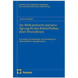 Das Weltraumrecht und seine Eignung für den Rohstoffabbau durch Privatakteure, Fachbücher von Justus Schmidt