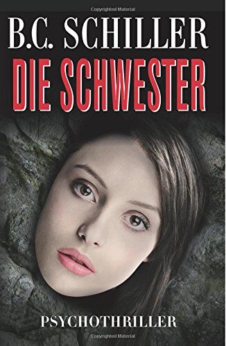 B.C. Schiller - Die Schwester - Preis vom 10.10.2026 11:48:34 h