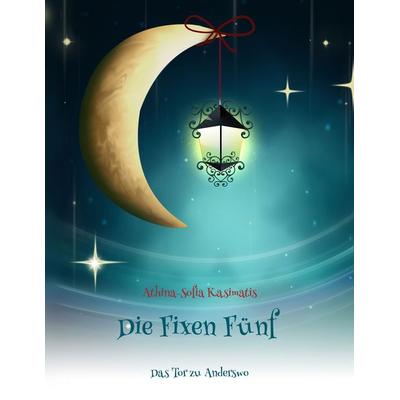 Die Fixen Fünf, Taschenbuch von Athina-Sofia Kasimatis, BoD – Books on Demand, 978-3-7357-8605-0